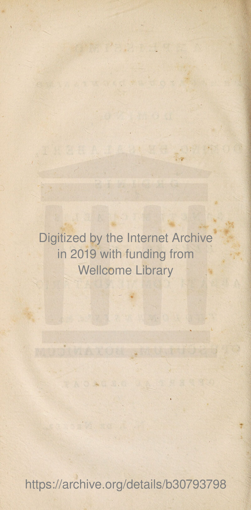 ■ .-«I . I ' / i ' N, t ■ V > F D. Digitized by the Internet Archive in 2019 with funding from Wellcome Library - .-•> ' f ■ i https://archive.org/details/b30793798