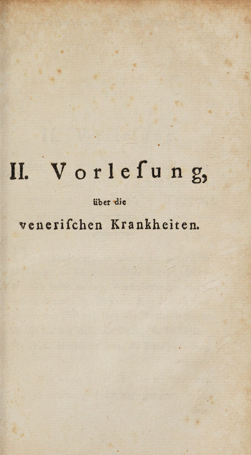 II. Vorlefung, über die vcuerifchen Krankheiten.