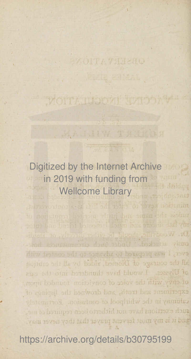 I . . Digitized by the Internet Archive in 2019 with funding from Wellcome Library n . -v https://archive.org/details/b30795199