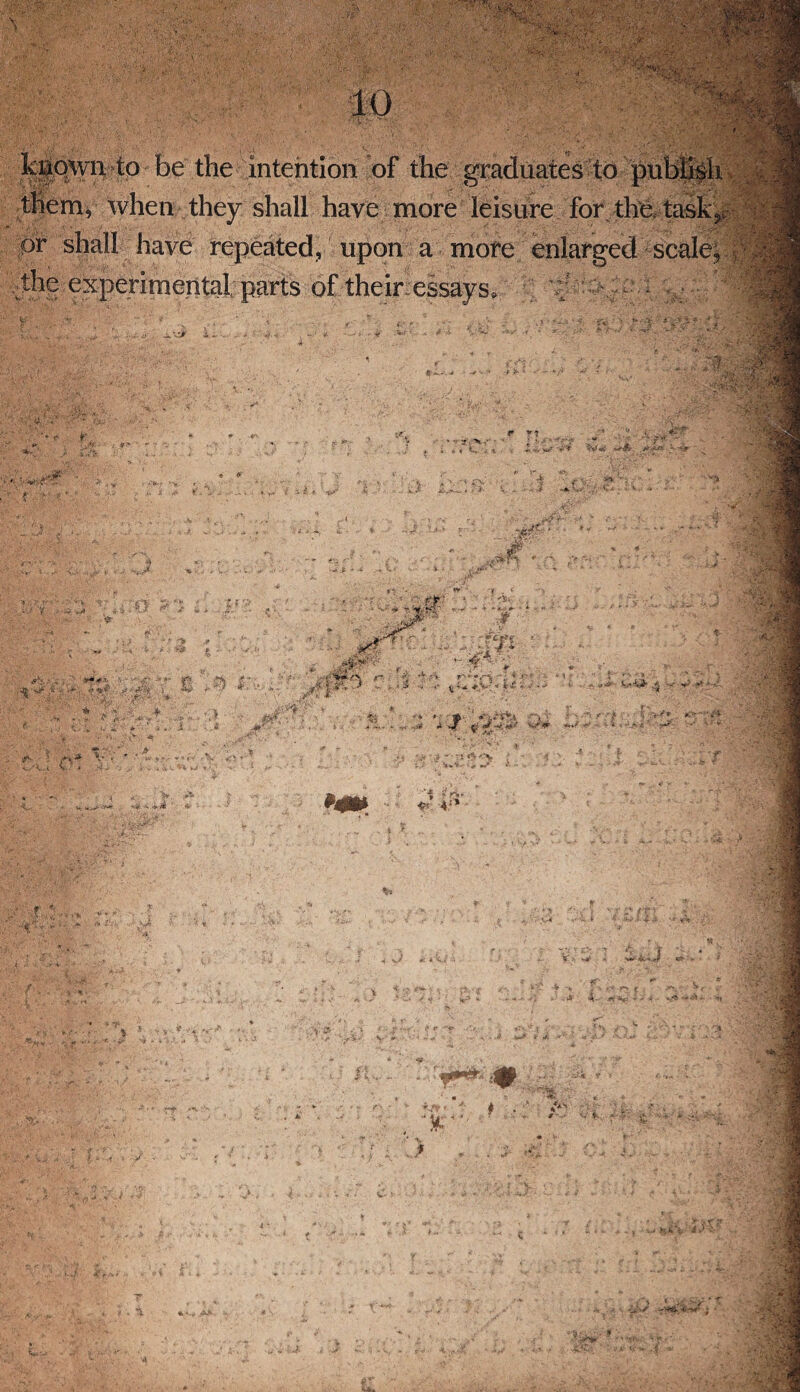 known to be the intention of the graduates to pub&h them, when they shall have more leisure for the. tasky pr shall have repeated, upon a more enlarged scale, 0 p the experimental parts of their essays, r c-.; e * v V • ■4 . *4 *> .vi i ' 4 tfi * *■ * __ ';••• * ■ j ‘ , : . -M . ■ / ur E .-i »;;• r.,i i Jf 49/ f* »• • ' •“if**!* • ''■■■'? ’ >?J