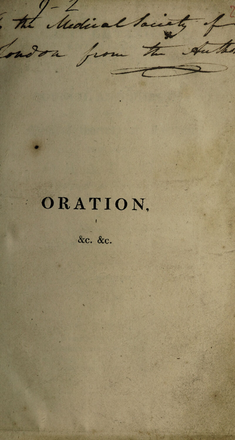 # ORATION, I / .. - v &C. &C. . * / pv. ■ - ■ / ■ ■ v*/ -\+ .. *r' . J &y ’ ' ,-v \ • ■ . • . • . , • . iC- - • vV-: ..-,4 • ' ' ’• * i 4 ./■ ■ f* .■jfc- Mt? *> ' . ' . /&■ ' A'?*- v; • v ■ * vf*- vf <• . - - v.v* s.-.