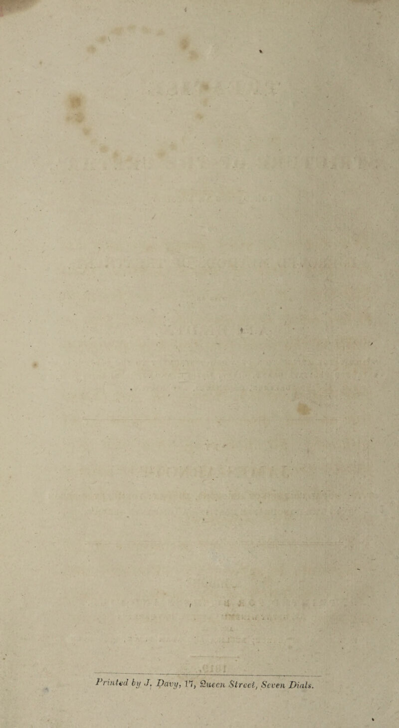 i Mir fej*. /. * X. fsV :t •*6 > -* -. '>^• :»-.A ^ - .1 Vw • ■■ f ,_ ' *• ✓ ' ♦ ' . -- ' v<<. ■ .> . ‘ ■ r \ . iV V '■* ' ‘ • w'.- 1 .'*4 ' •• / i. t- * •‘'Hltl 1 ' ■'■-=•:, •.'. *f. ^ ^ ' '’ ' i ' '-* > *’• .»',*• ♦ •.., . « ' iV' !•' ,■» i ' v •  . 1' i . j-r V '.• • ' '.•■ 'v. ' ' ■■ ^ ’-V, .n;t *•■' :p»'''' >^£- ■■;■'■ - -v ' * - ■ ■*' c' ■ ;v* f'*.,.- * •-■ ■ ‘ ' / ' i=;;^ .-, .... .: >.y,.'i'i. ,V;'-{I,'^ ■ • ■. ■ * ■ • #■• , < V-' ^ ^ ‘ r ’ ' •- • '• > i/ J ■ / ■ ■ r...: , ^ n i'\'.:' ■' « ^ V/ i ?. ‘ . 1 . • V • ; ‘ ■ ‘ ^ , U >i c. ' , . -s • e* ■ m 'trsi: . ii * 1 . «• . ■ <, ' i. UT:;i ■I '’ > », ’jto. < » M . A* i - .\r ^ . Printed by J. Davy, 17, Queen Street, Seven Dials.