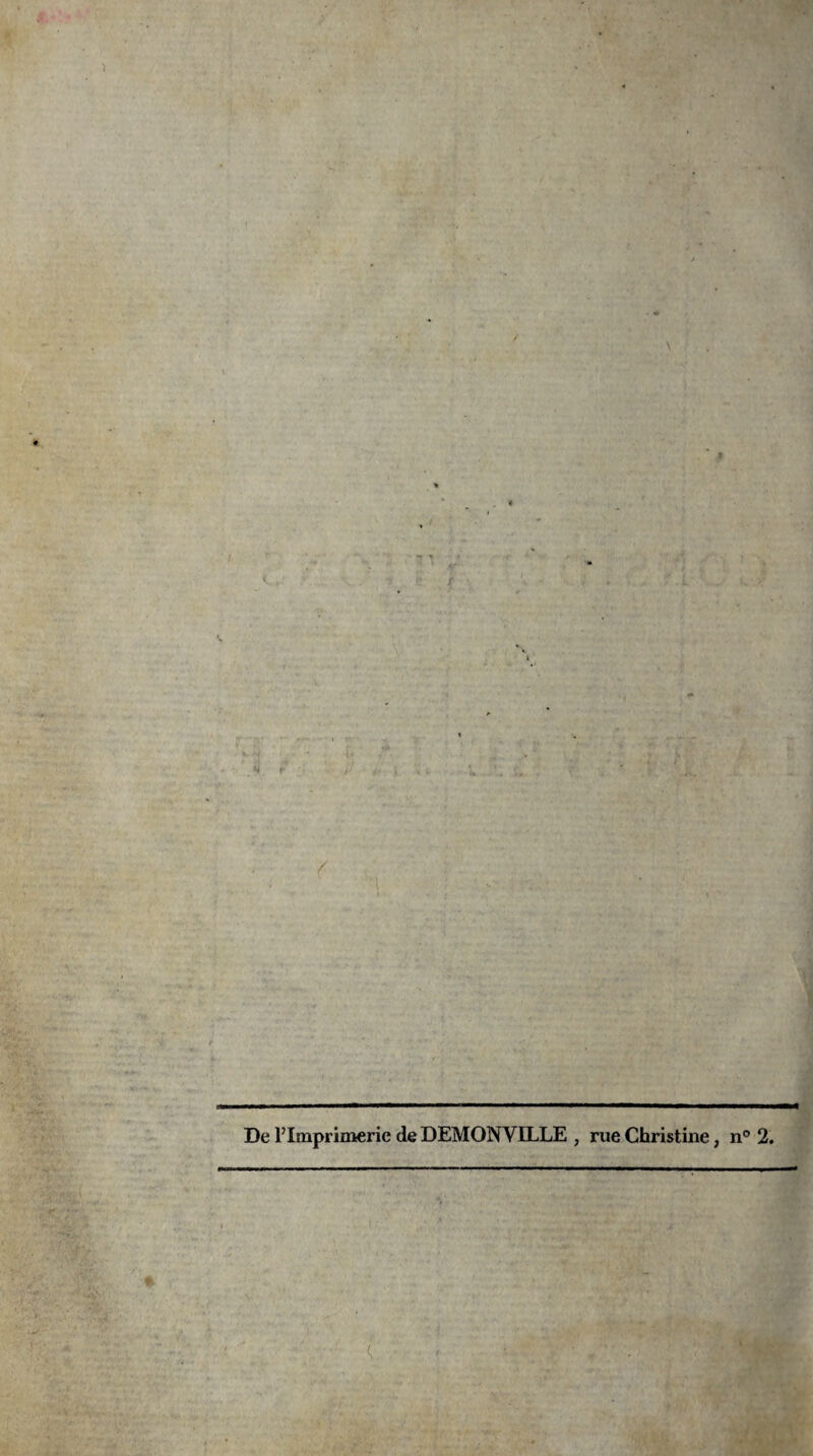 ) . :• * •• • / ——'■ — De l’Imprimerie de DEMONYILLE , rue Christine ; n° --;- ' ' /i ri' l •• ' ».'•'•  ■ ' r « • v y' ' -y *t . f r -y’ . • . ■ » - .