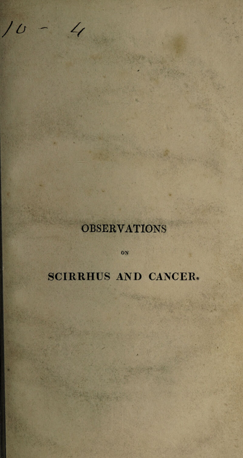 OBSERVATIONS ON SCIRRHUS AND CANCER.