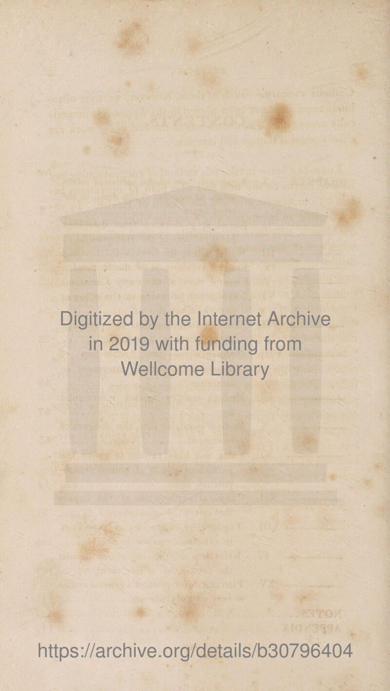 Digitized by the Internet Archive in 2019 with funding from Wellcome Library https://archive.org/details/b30796404