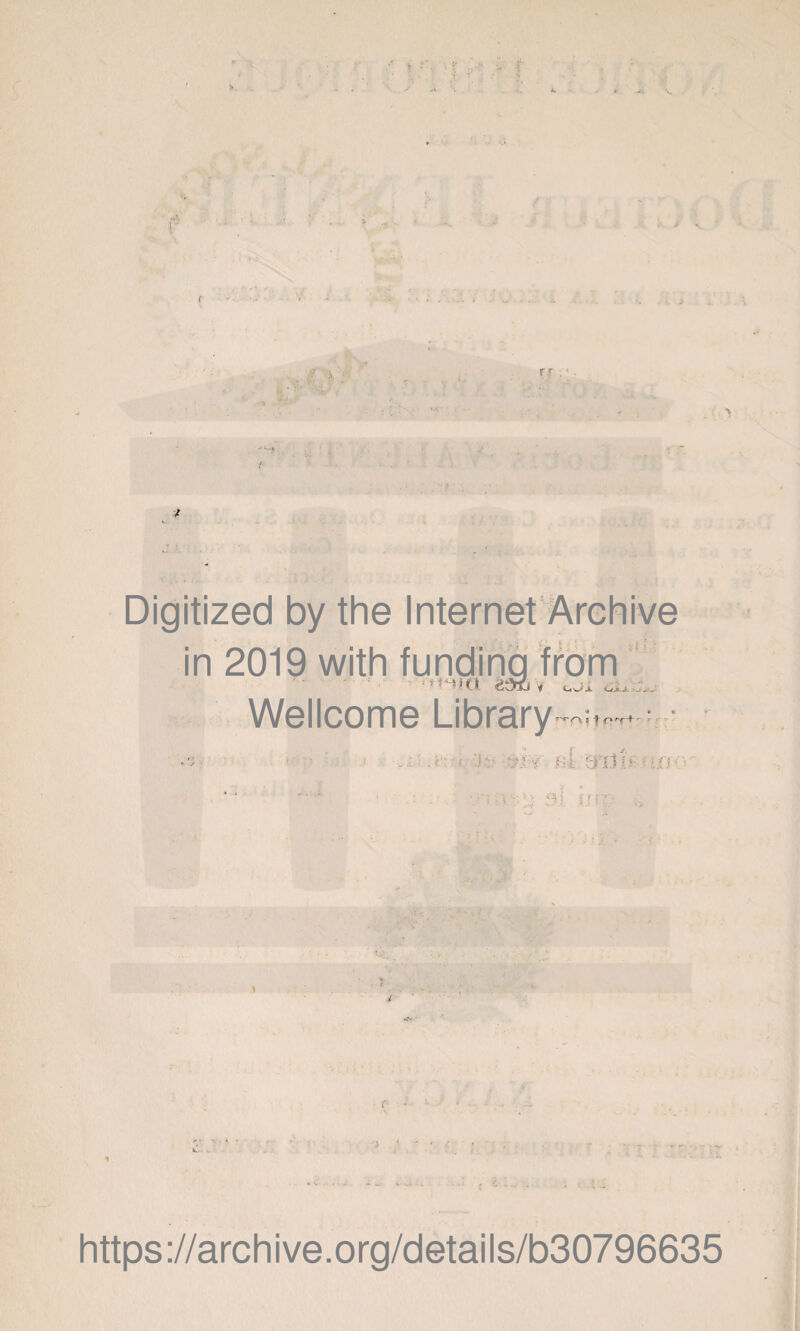 y Digitized by the Internet Archive Wellcome Library .• • îjl'V s::l 'mlh: tff https://archive.org/details/b30796635