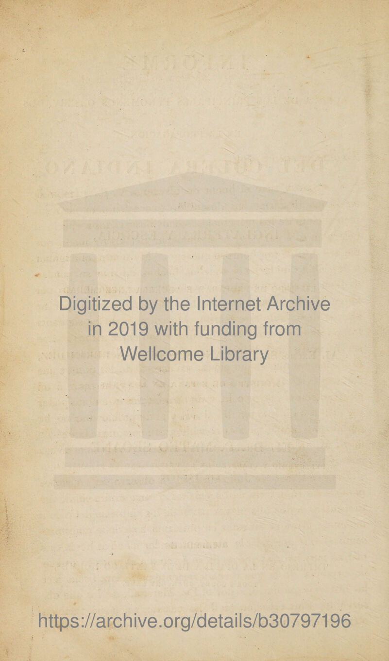 ' Digitized by the Internet Archive in 2019 with funding from Wellcome Llbrary i : https://archive.org/details/b30797196