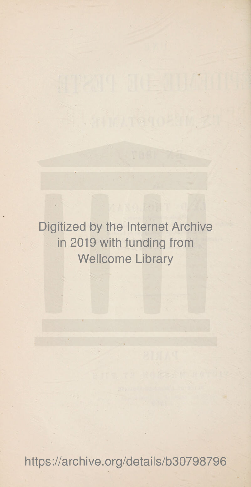 Digitized by the Internet Archive in 2019 with funding from Wellcome Library https://archive.org/details/b30798796