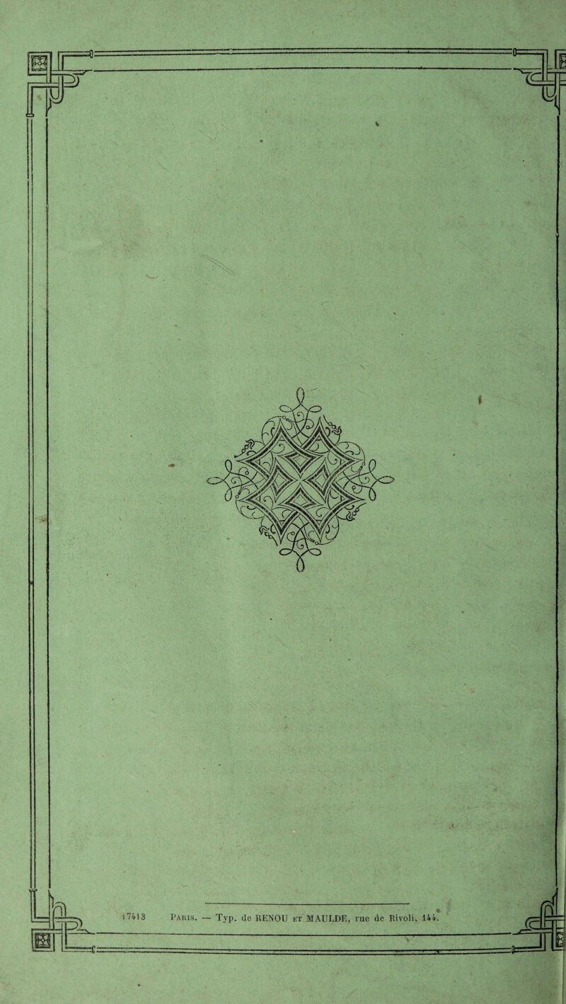 Paris. — Typ. de RENOU kt MÀIJLDE, rue de Rivoli, 144. i 7413 îrlml