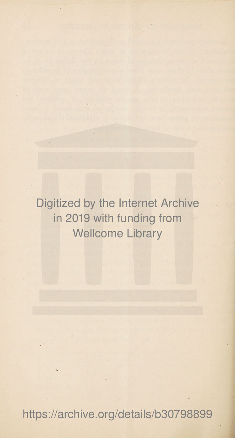 Digitized by the Internet Archive in 2019 with funding from Wellcome Library https://archive.org/details/b30798899