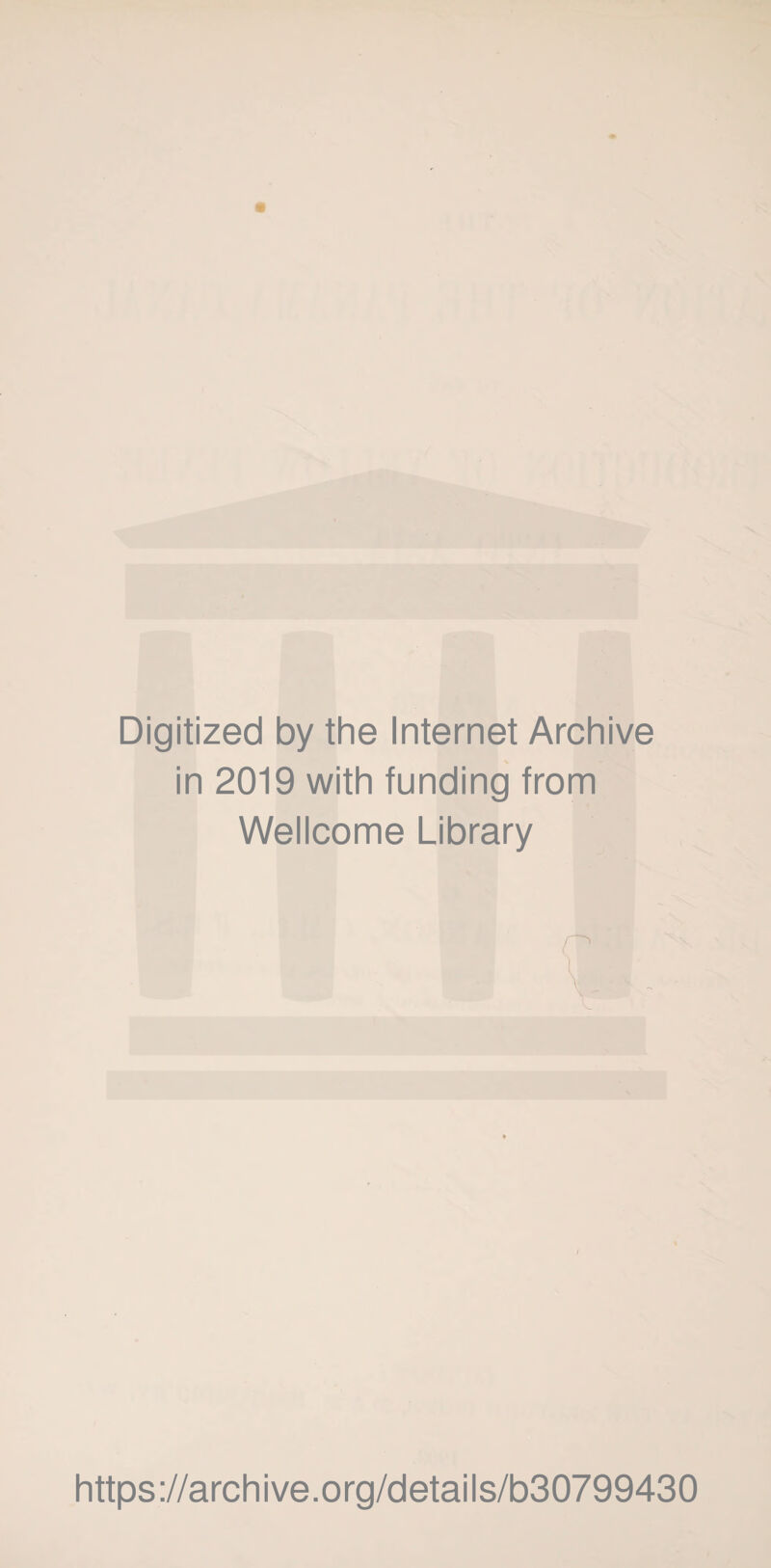 Digitized by the Internet Archive in 2019 with funding from Wellcome Library https://archive.org/details/b30799430