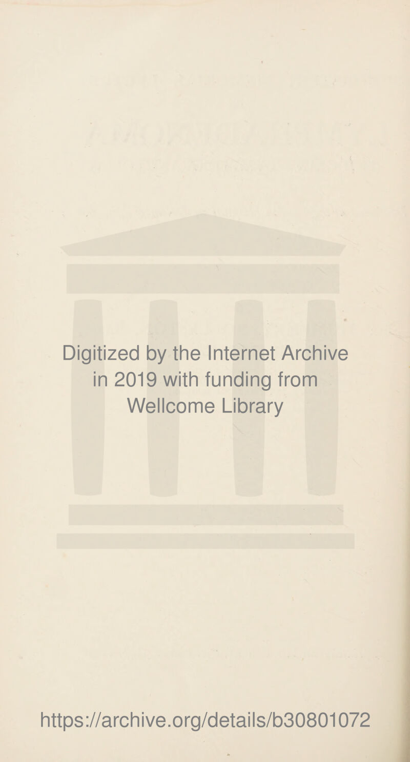 Digitized by the Internet Archive in 2019 with funding from Wellcome Library https://archive.org/details/b30801072