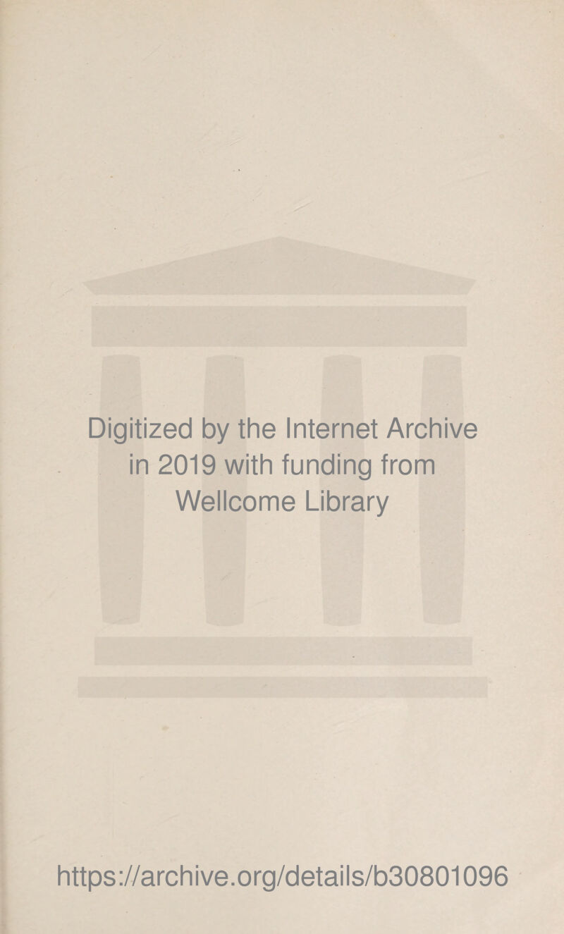 Digitized by the Internet Archive in 2019 with funding from Wellcome Library https://archive.org/details/b30801096