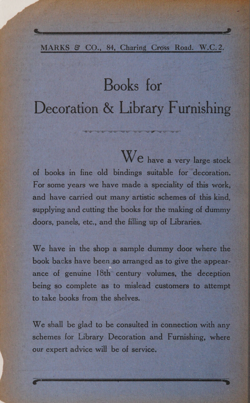 : Books for. i. Decoration &amp; Library s urnishin; ae vaste ete y gg gprs ye gg For some years we have made a ae so ie aaa and have carried out many artistic schemes of this kind, : supplying and cutting the books for the making of dummy doors, panels, etc., and the filling up of Libraries. : ; to take books from the shelves. our expert advice will be of service, | \ 