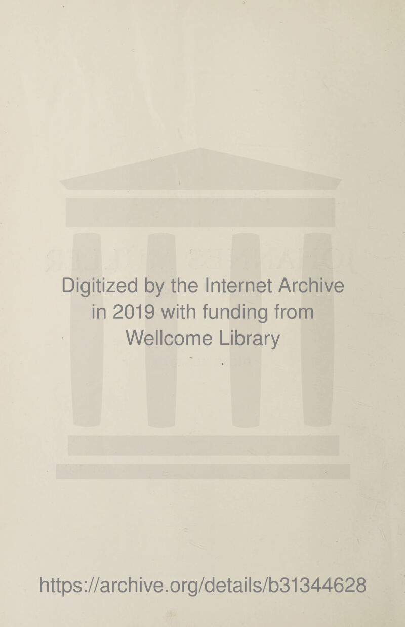Digitized by the Internet Archive in 2019 with funding from Wellcome Library https://archive.org/details/b31344628