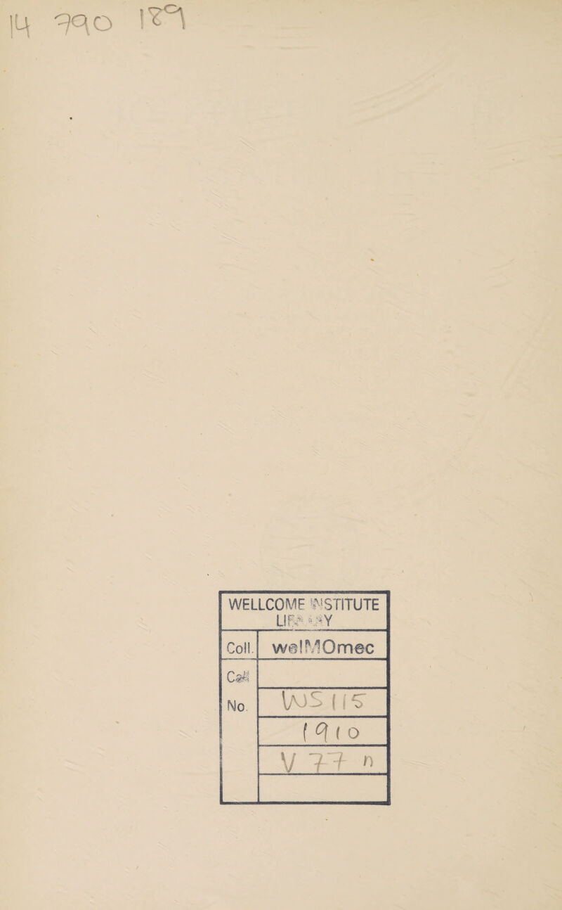 WELLCOME SMSTITUTE Coll wnSMOmec Cs$ No Ws iis f °[ ( o V T I n