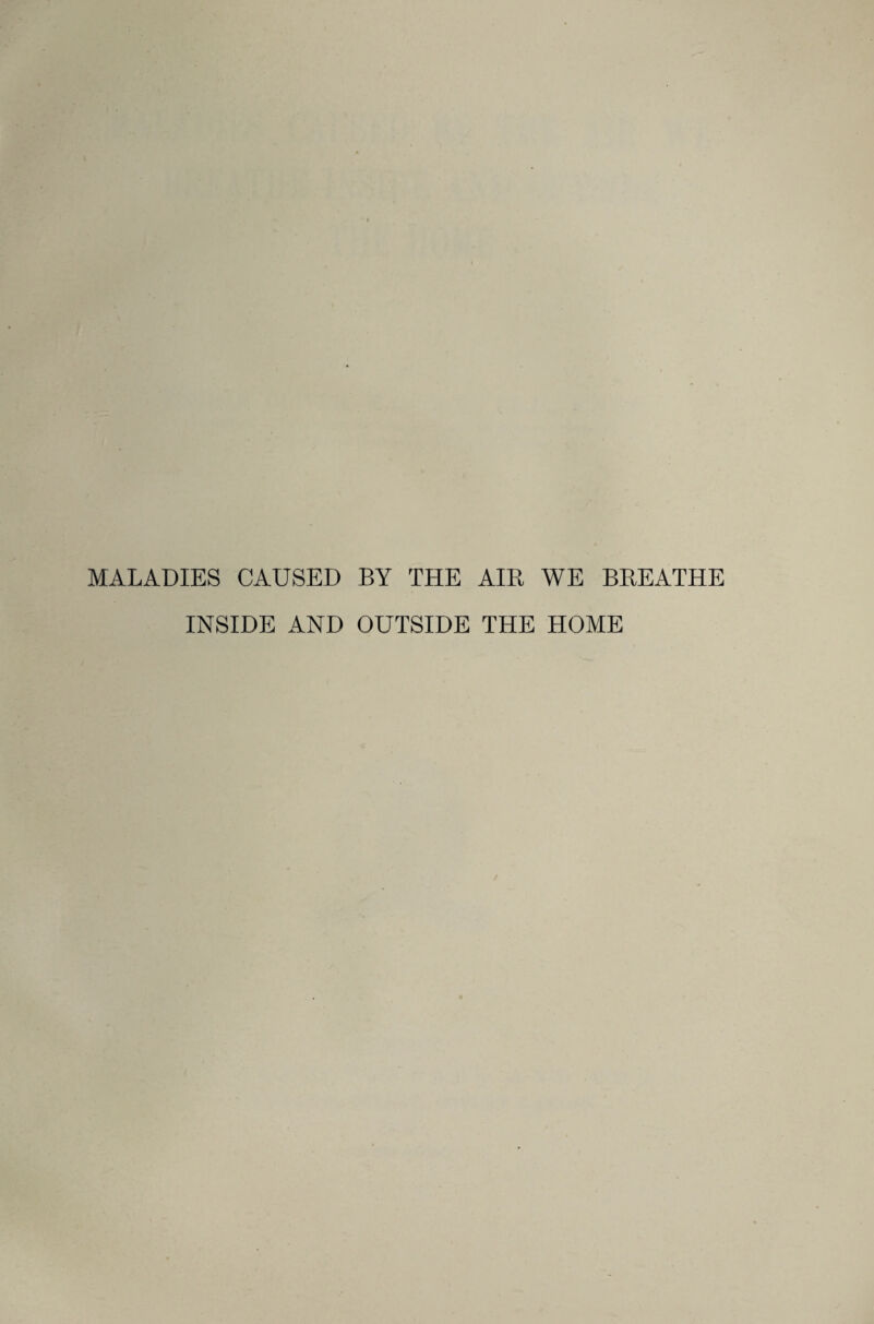 MALADIES CAUSED BY THE AIR WE BREATHE INSIDE AND OUTSIDE THE HOME