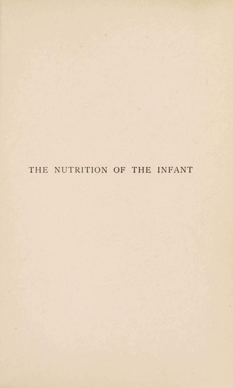 THE NUTRITION OF THE INFANT