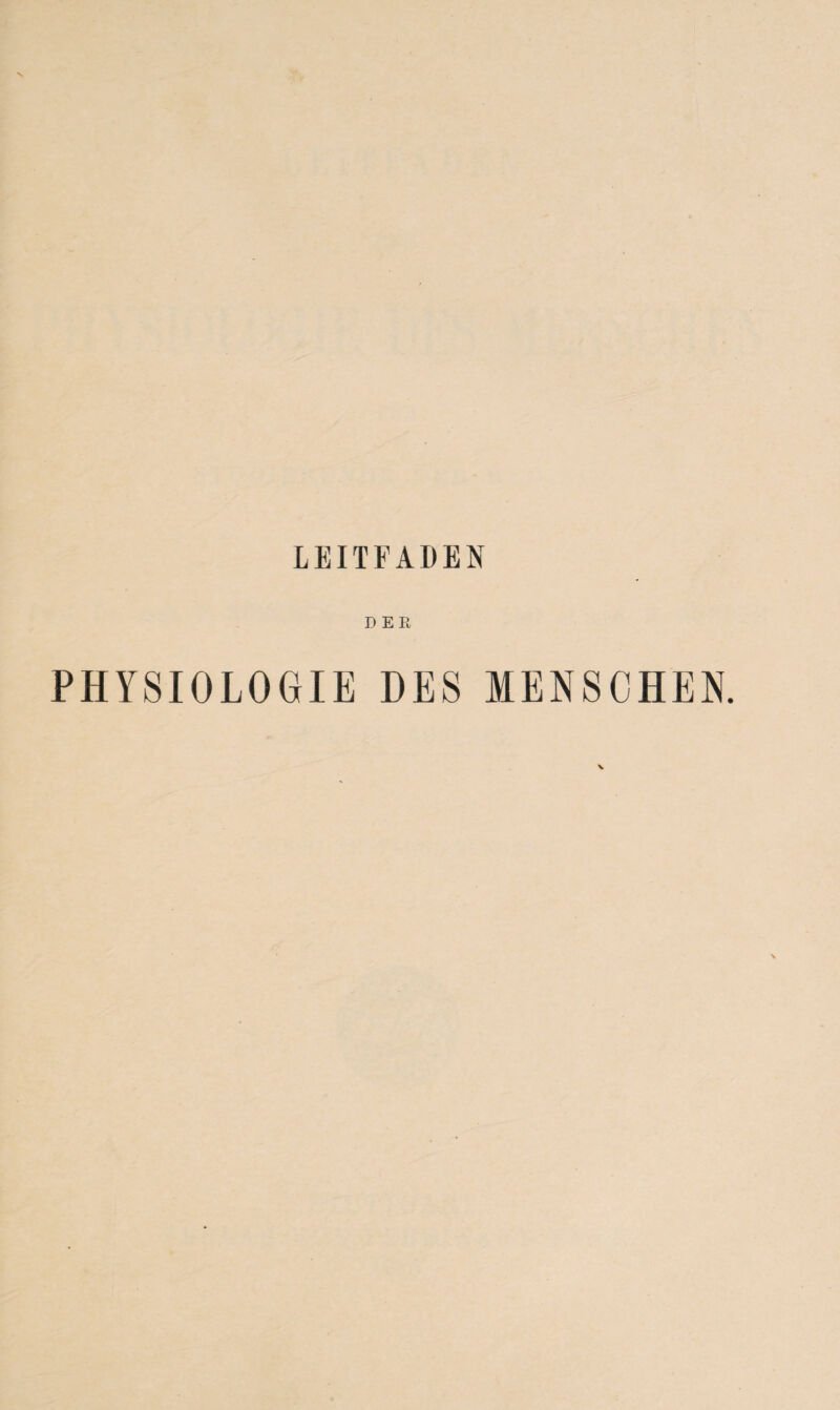 DER PHYSIOLOGIE DES MENSCHEN.