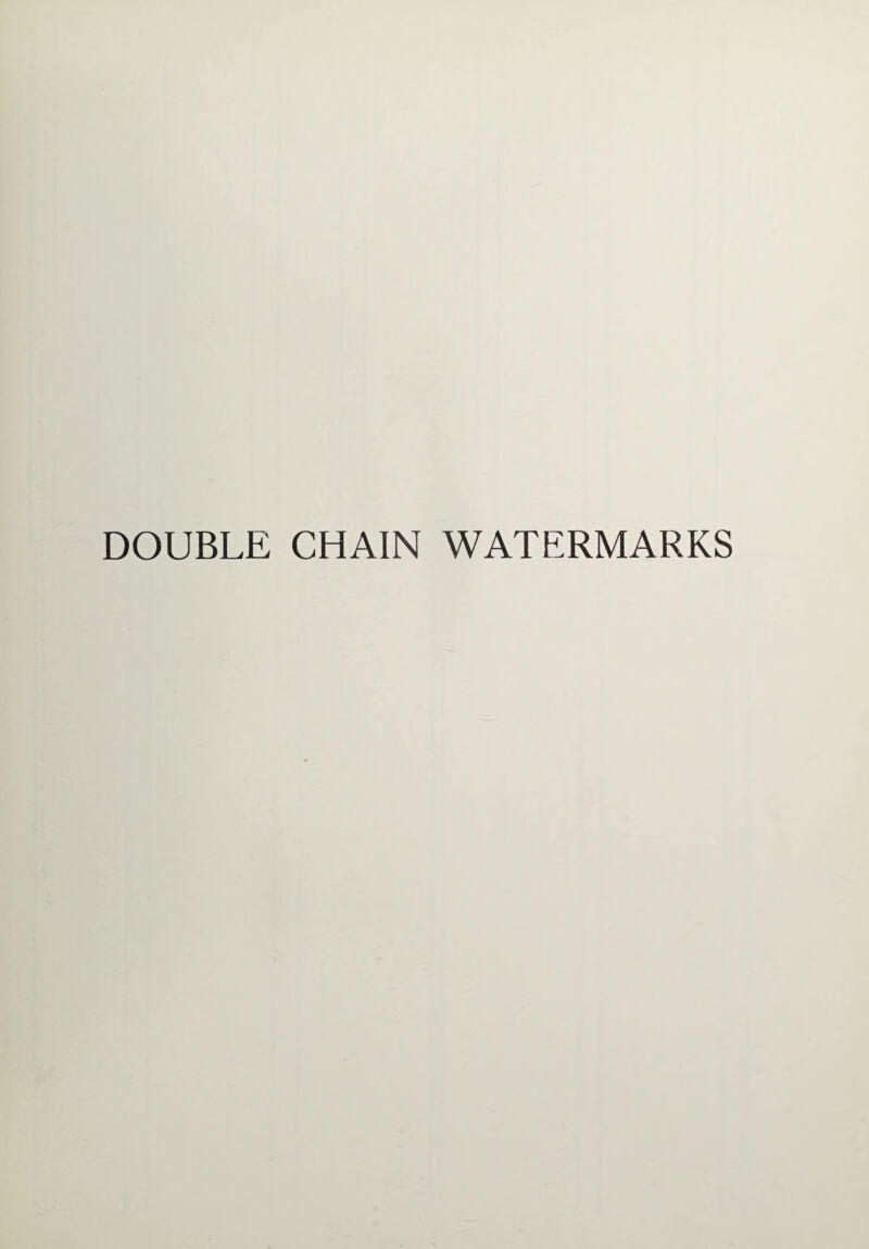DOUBLE CHAIN WATERMARKS
