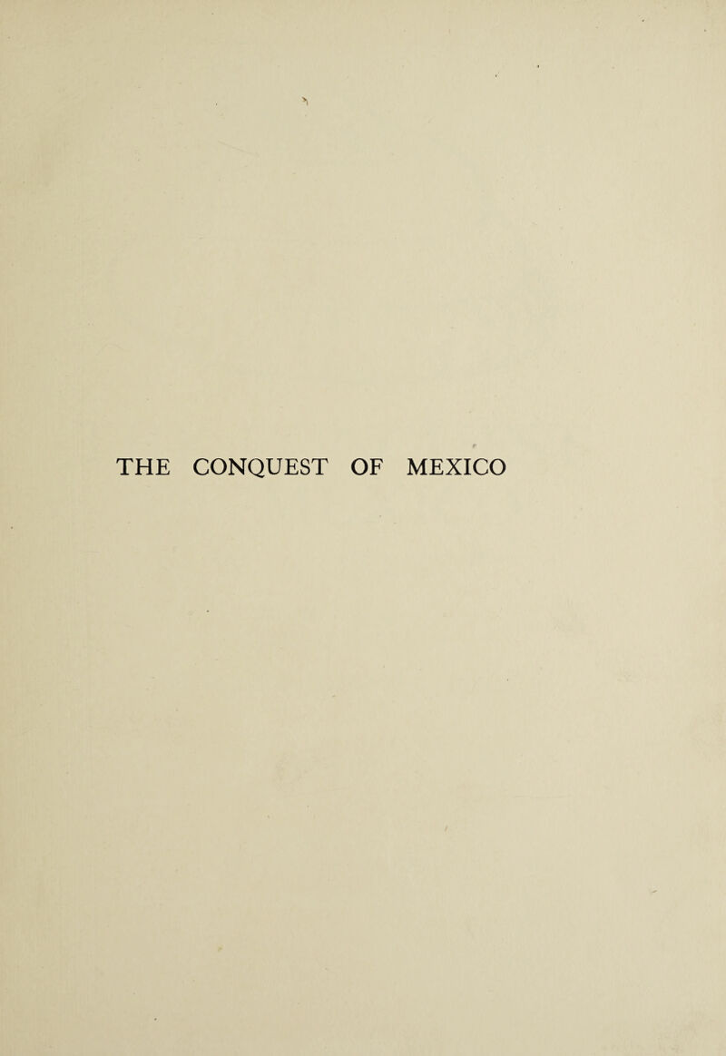 THE CONQUEST OF MEXICO