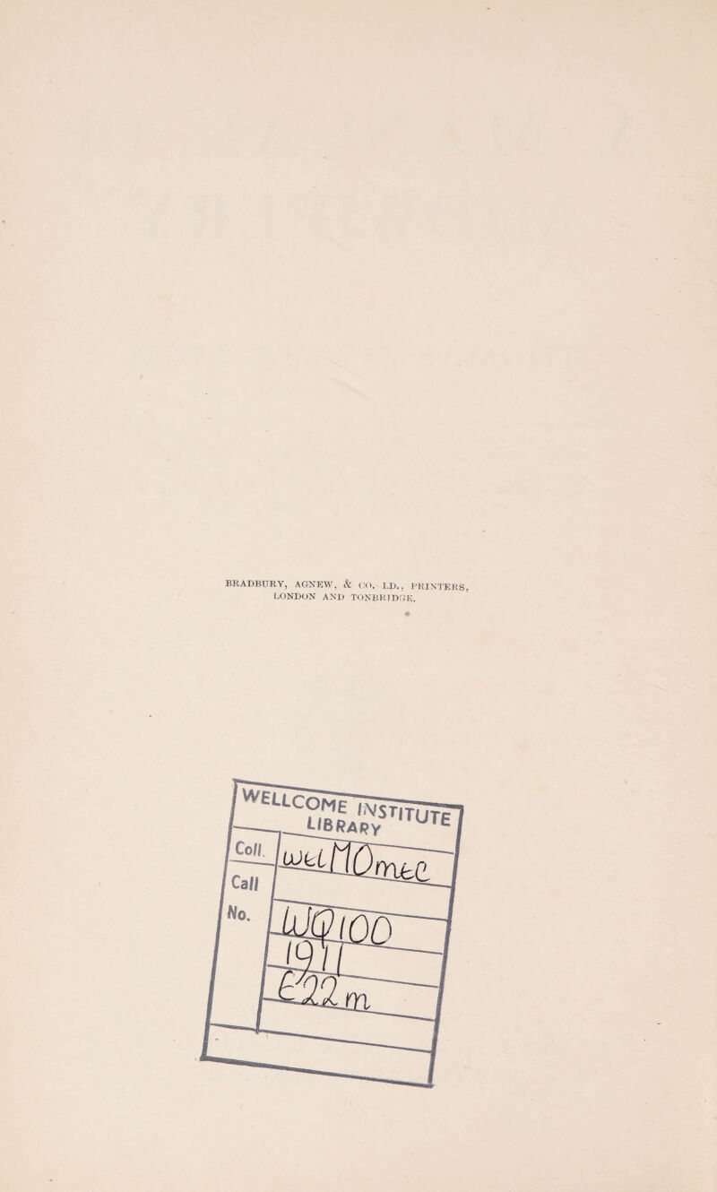 BRADBURY, AGNEW, & GO. LD., PRINTERS, LONDON AND TONBRIDGE.