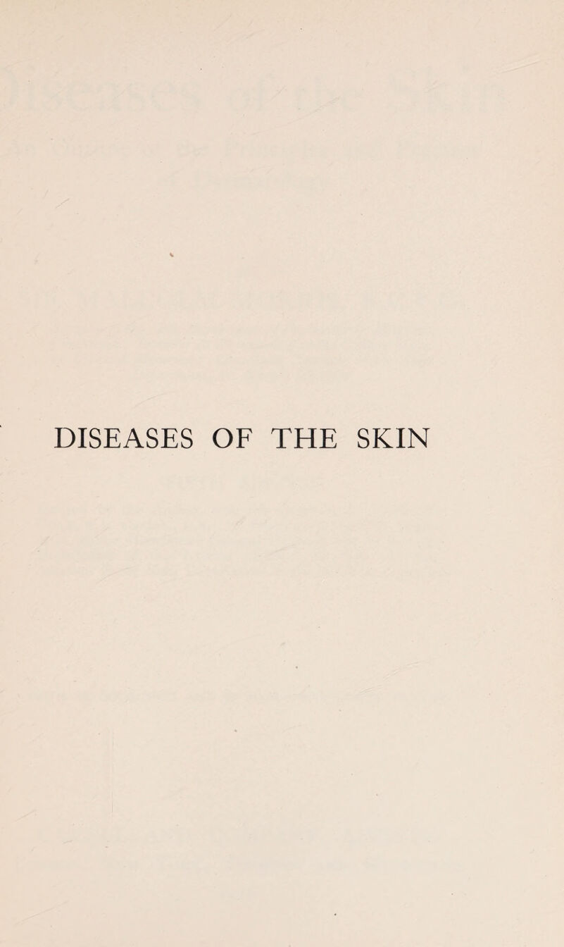 DISEASES OF THE SKIN