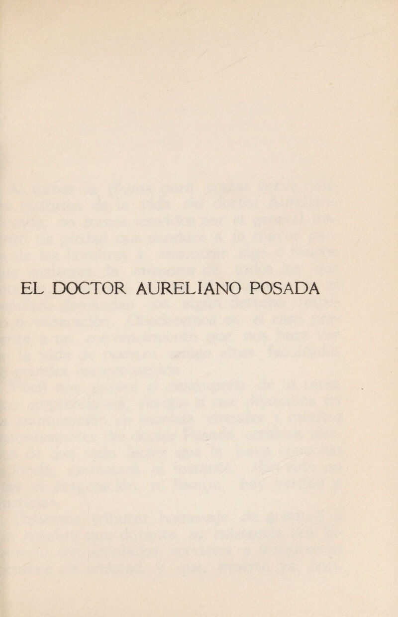 EL DOCTOR AURELIANO POSADA