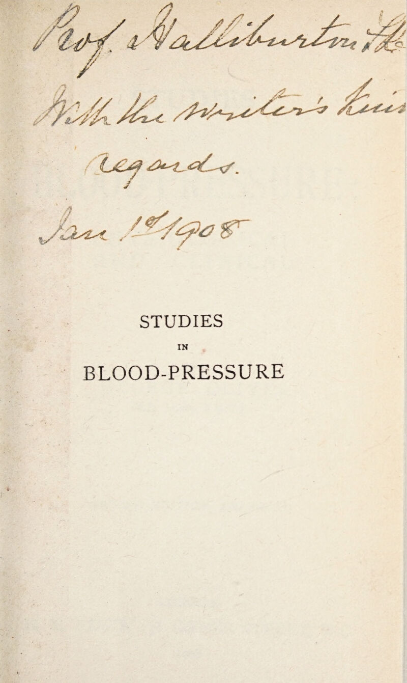STUDIES IN BLOOD-PRESSURE