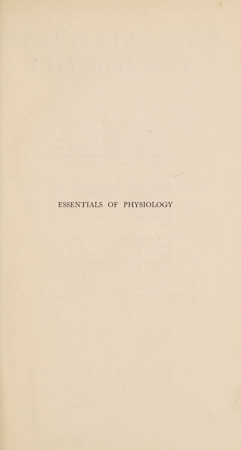 ESSENTIALS OF PHYSIOLOGY