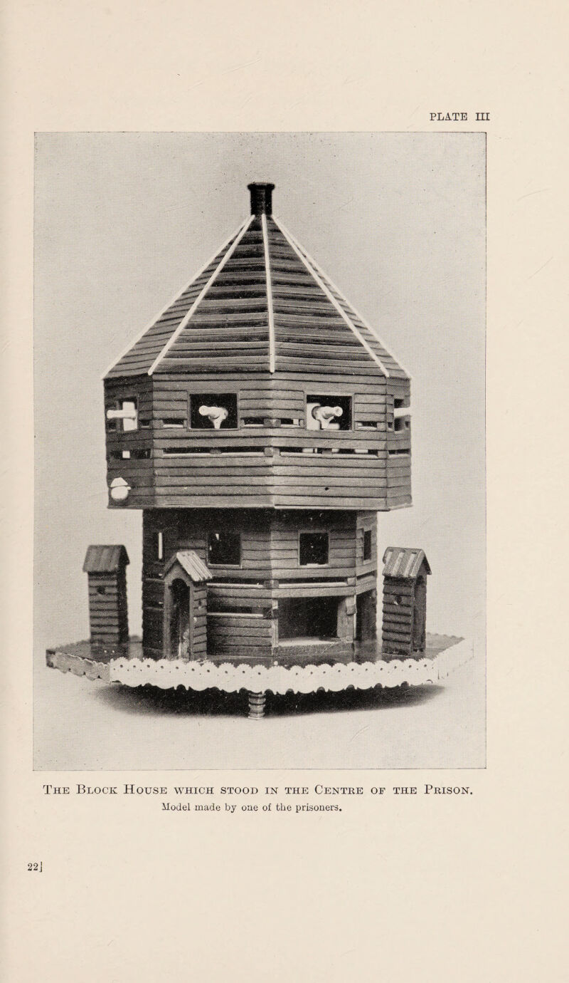 The Block House which stood in the Centre of the Prison. Model made by one of the prisoners. 22}