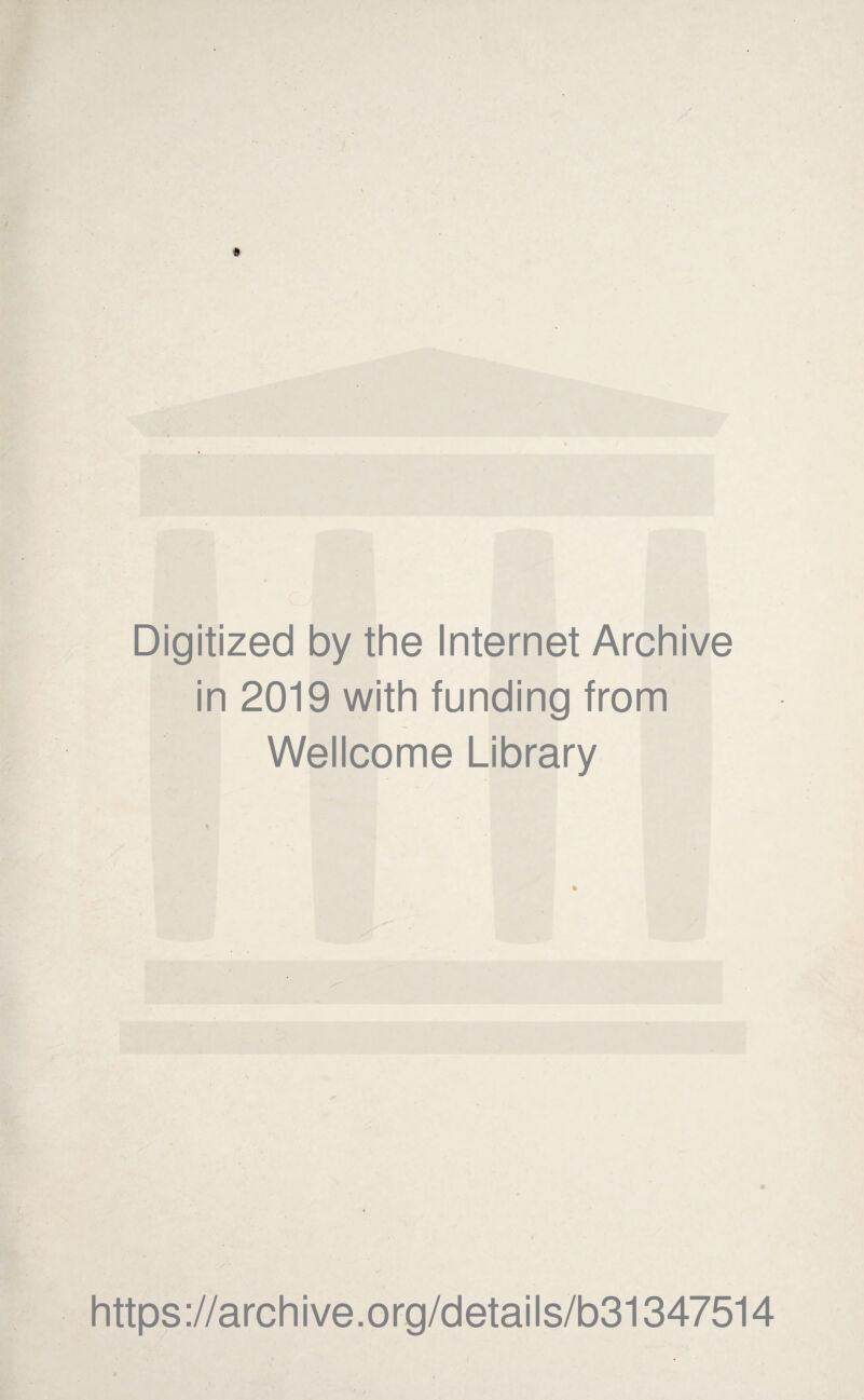 Digitized by the Internet Archive in 2019 with funding from Wellcome Library https://archive.org/details/b31347514