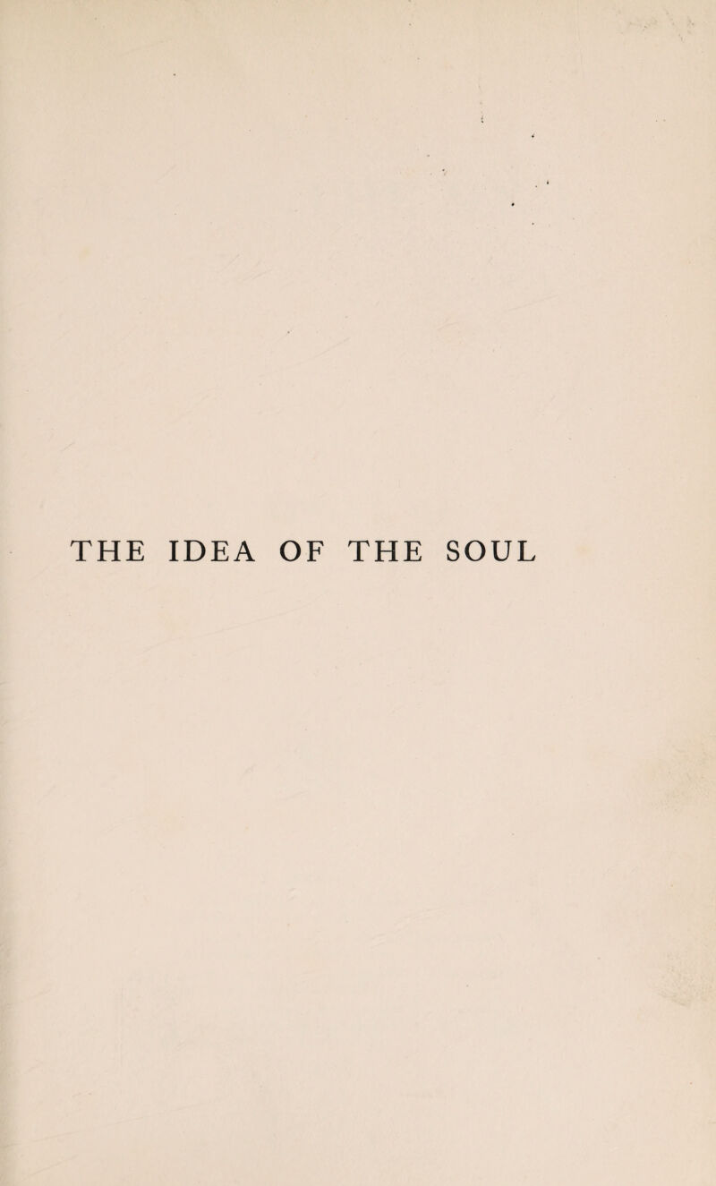 THE IDEA OF THE SOUL