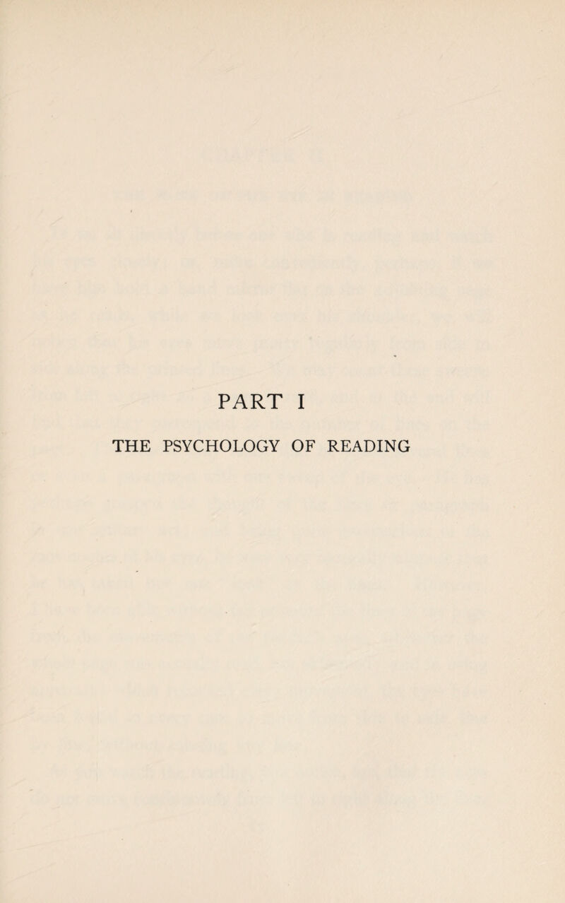 PART I THE PSYCHOLOGY OF READING