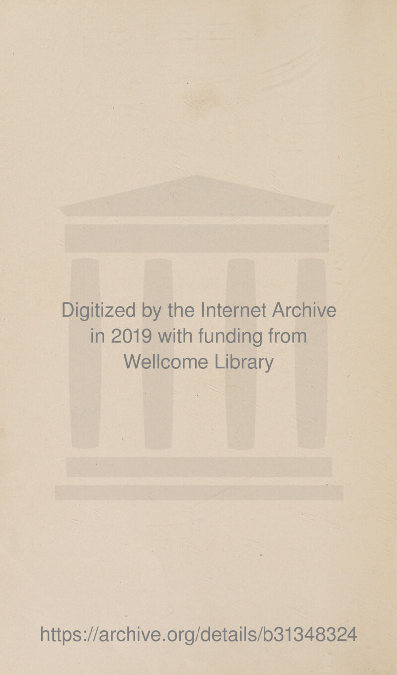 Digitized by the Internet Archive in 2019 with funding from Wellcome Library https://archive.org/details/b31348324