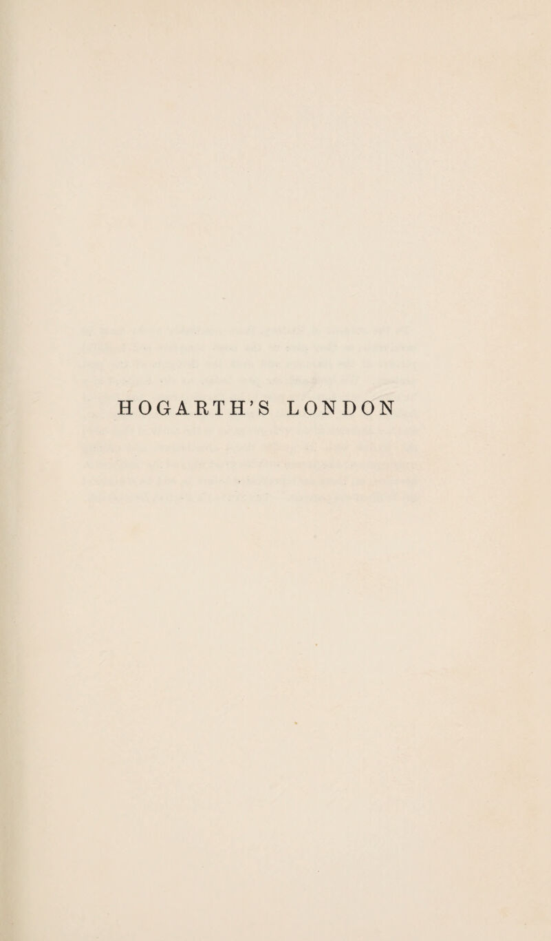 HOGARTH’S LONDON