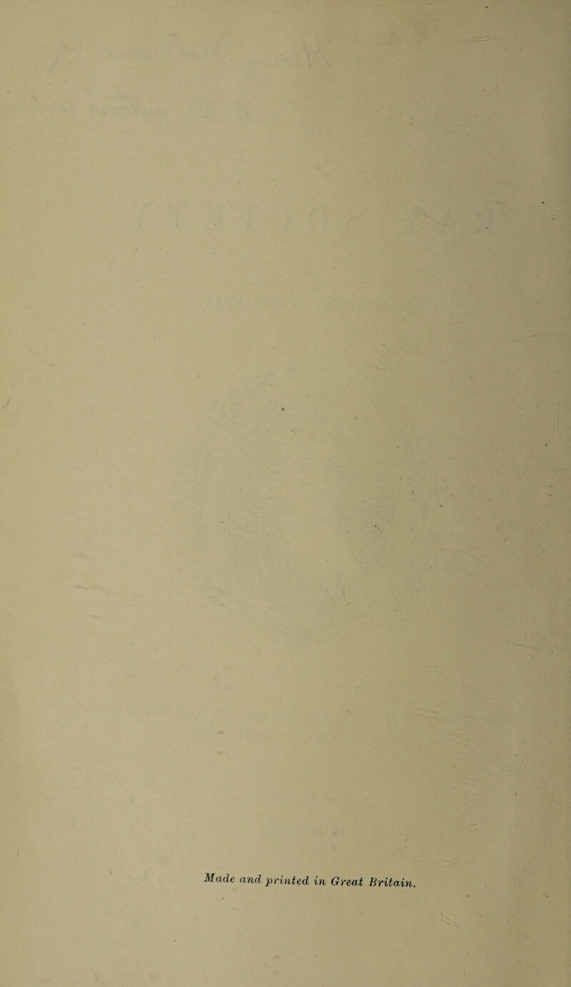 Made and printed in Great Britain