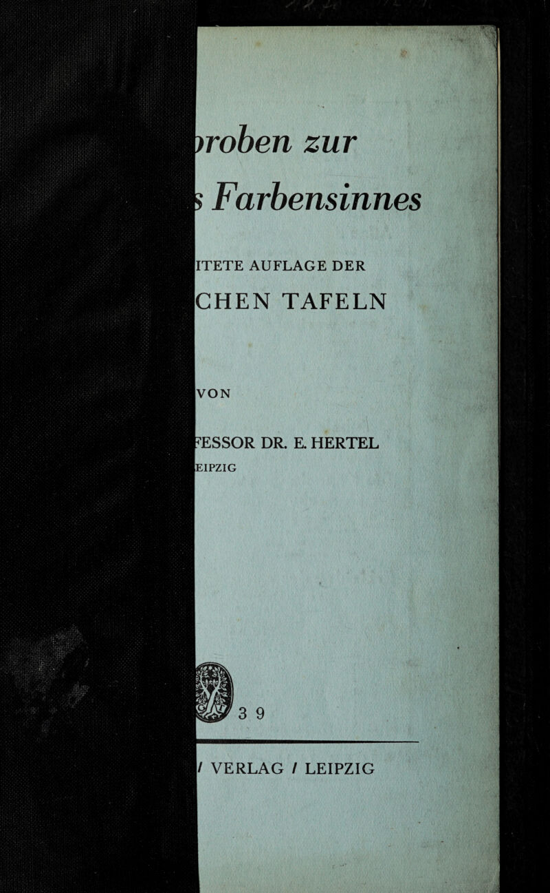 Farbensinnes CHEN TAFELN rESSOR DR. E. HERTEL IEIPZIG 3 9 i/ VERLAG / LEIPZIG