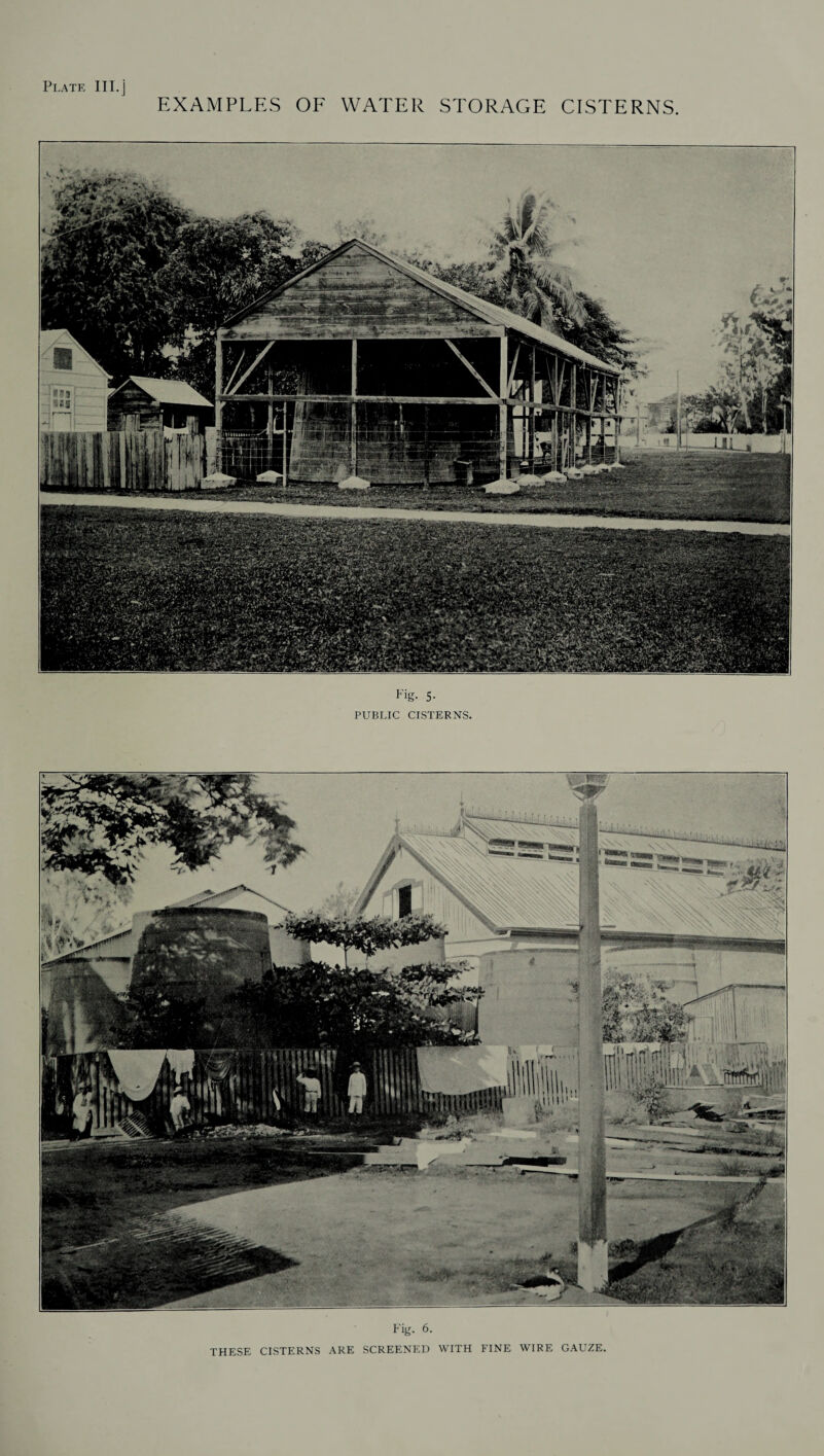 EXAMPLES OF WATER STORAGE CISTERNS Fig- 5- PUBLIC CISTERNS. Fig. 6. THESE CISTERNS ARE SCREENED WITH FINE WIRE GAUZE.