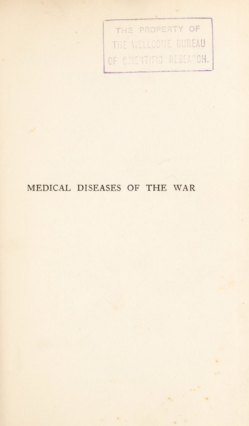 MEDICAL DISEASES OF THE WAR