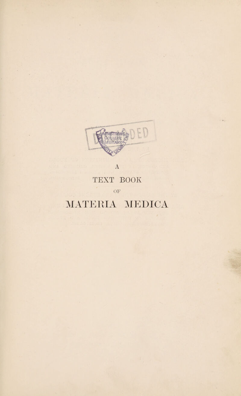 A TEXT BOOK OF MATERIA MEDIC A