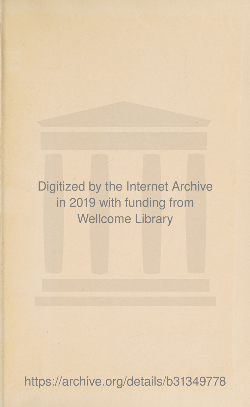 Digitized by the Internet Archive in 2019 with funding from Wellcome Library https://archive.org/details/b31349778