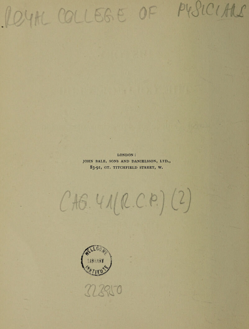 $ :? LONDON: JOHN BALE, SONS AND DANIELSSON, LTD., 83-91, GT. TITCHFIELD STREET, W.