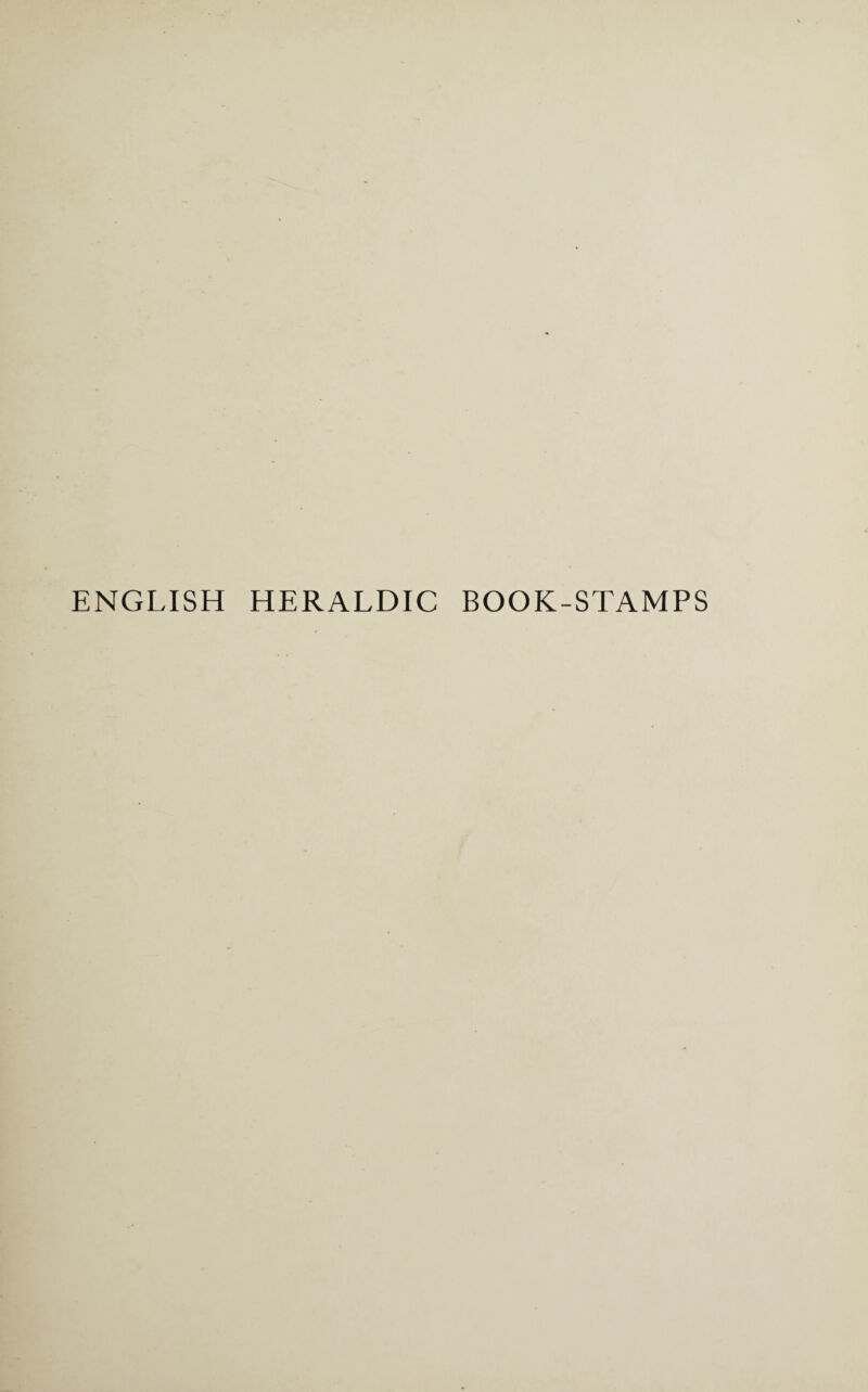 ENGLISH HERALDIC BOOK-STAMPS