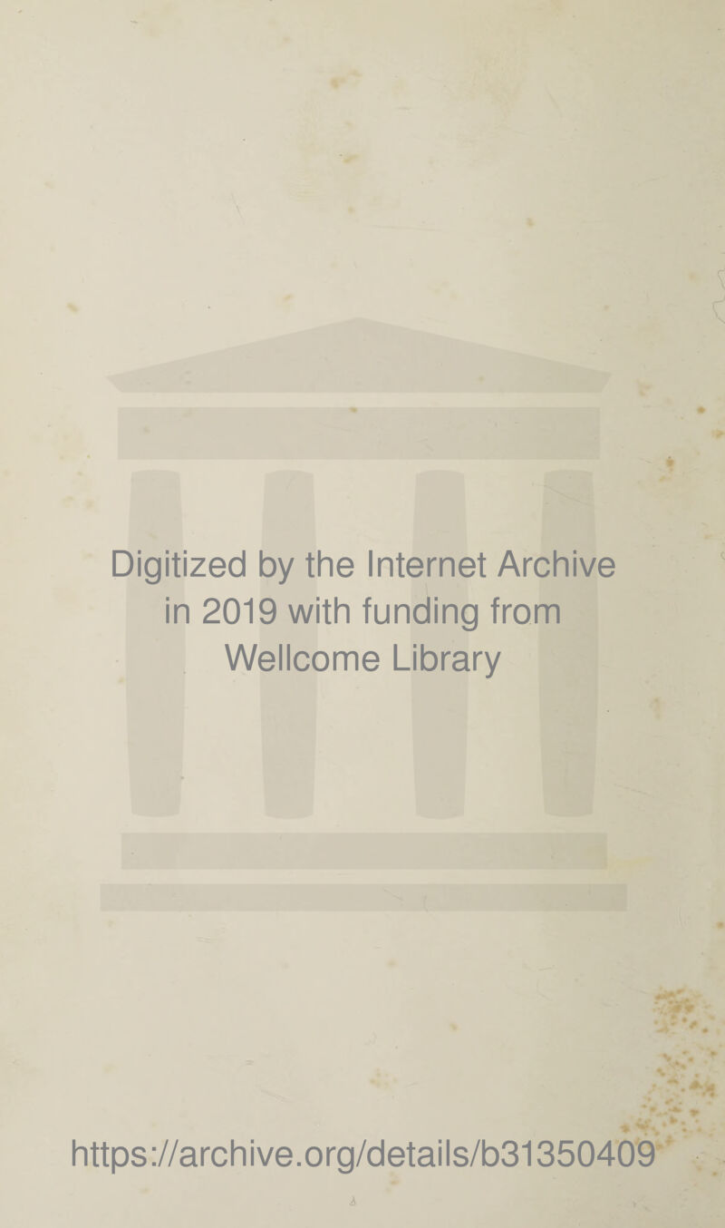 Digitized by the Internet Archive in 2019 with funding from Wellcome Library https://archive.org/details/b31350409