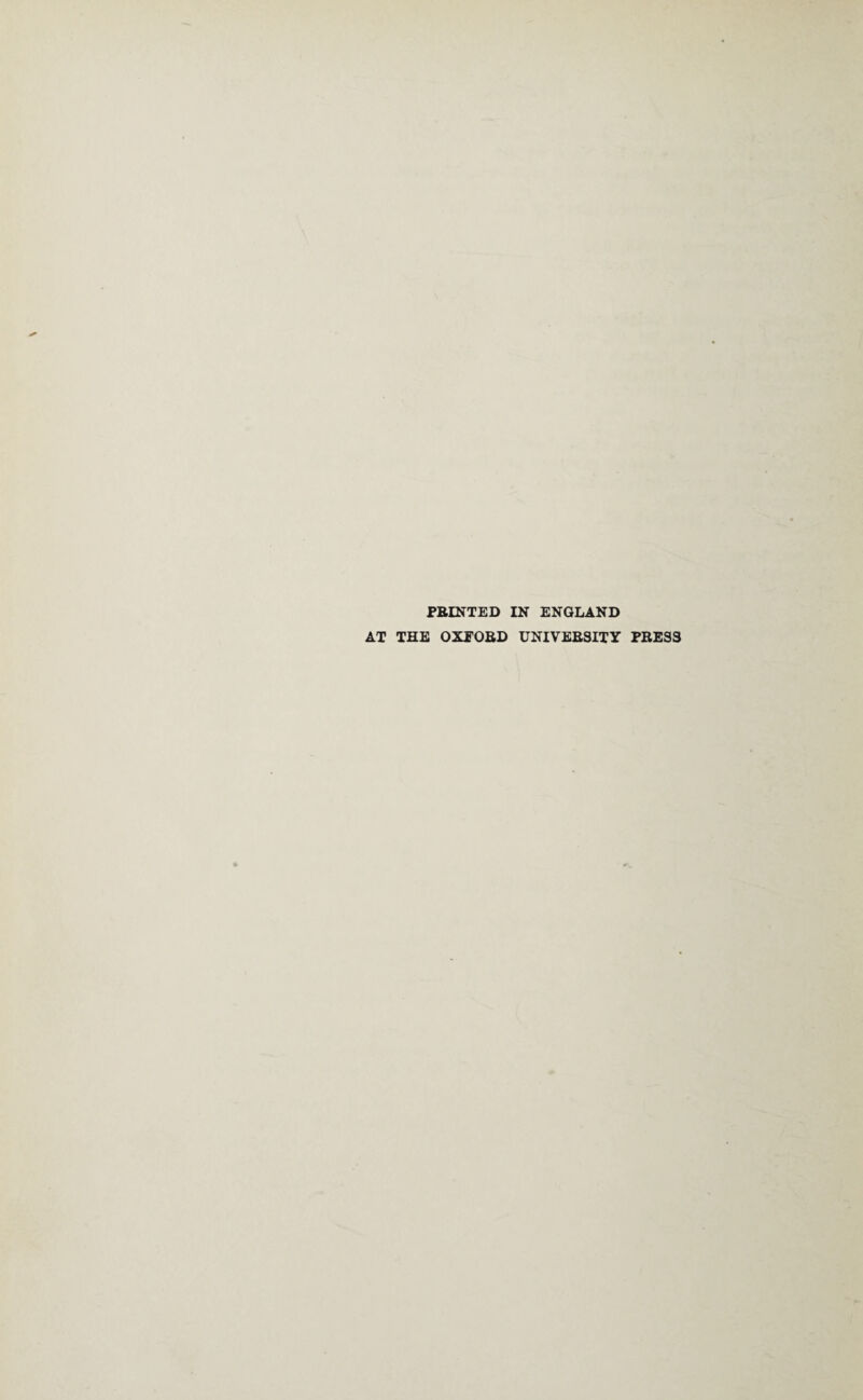 PRINTED IN ENGLAND AT THE OXFORD UNIVERSITY PRESS