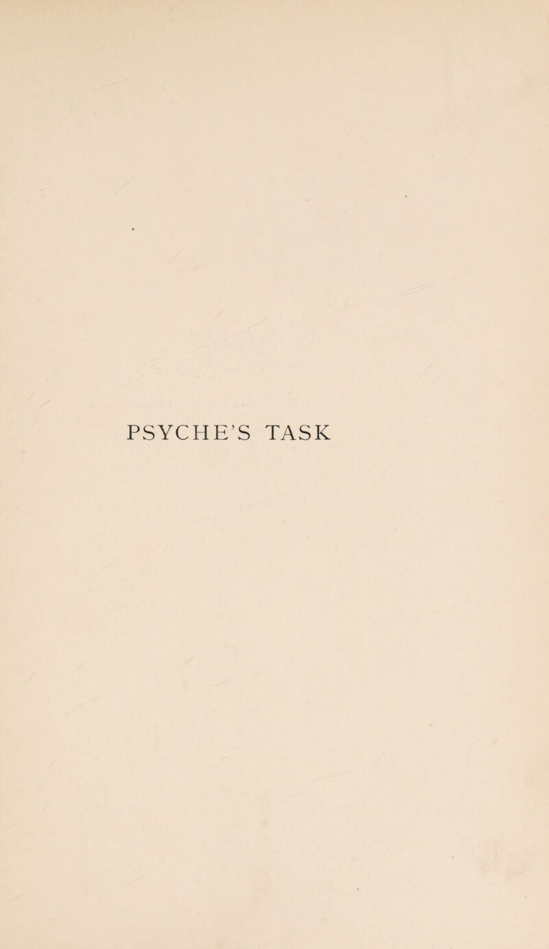 PSYCHE’S TASK