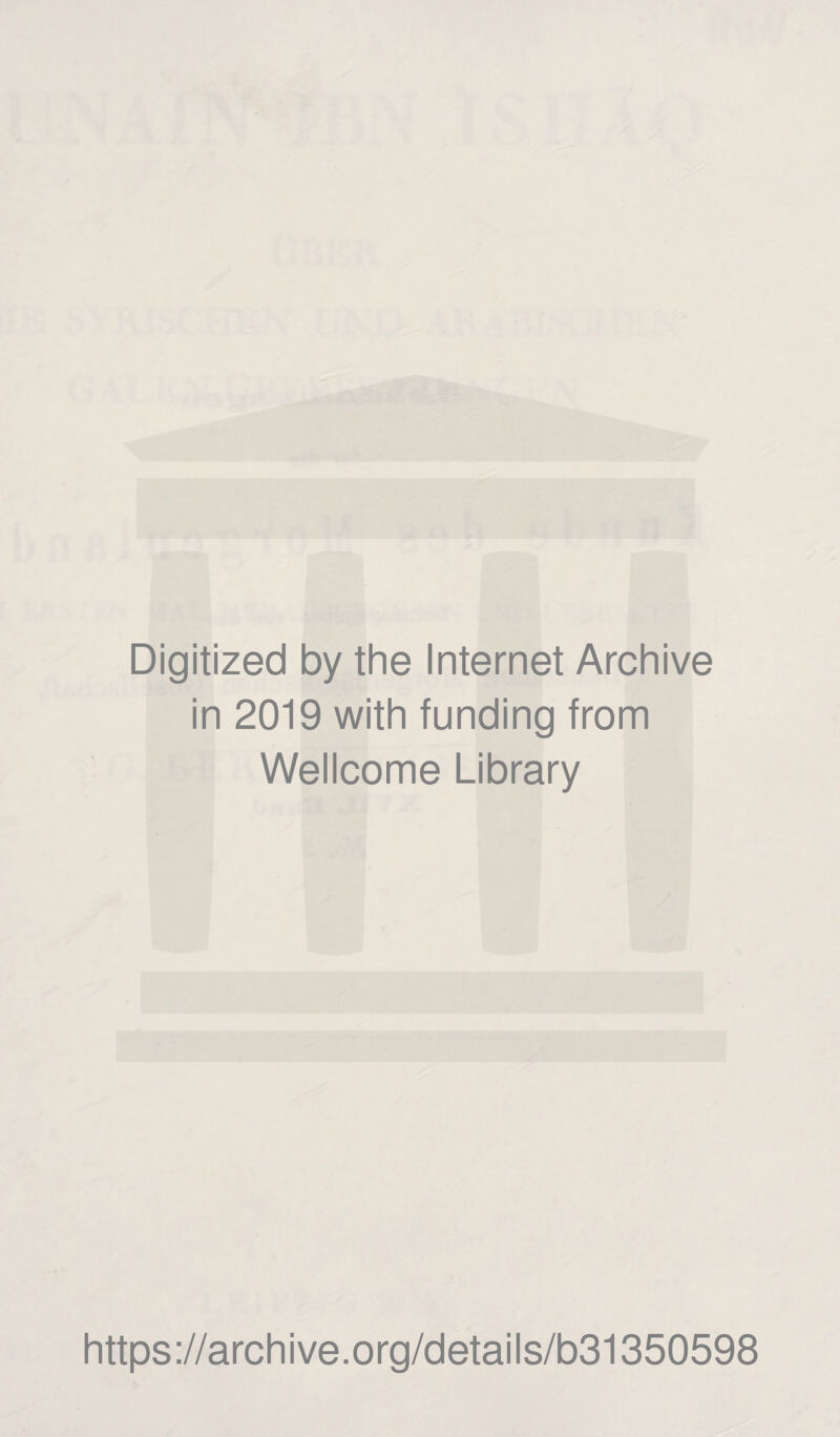 Digitized by the Internet Archive in 2019 with funding from Wellcome Library https://archive.org/details/b31350598