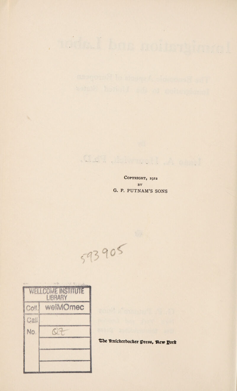 Copyright, 191a BY G. P. PUTNAM’S SONS TEbc TFmlcfeerbocfeer iprcss, iRew £orft