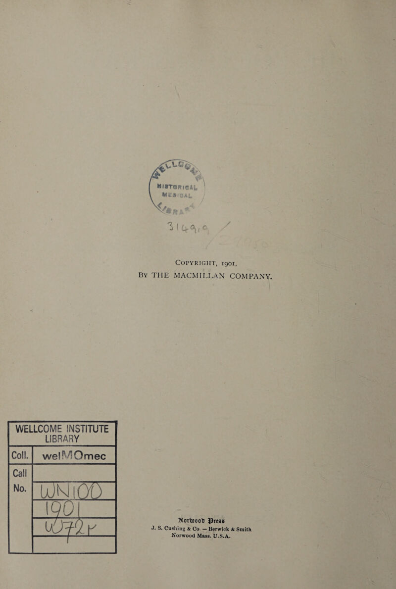 MI8TQRIGAI, ' \ M^SiOAL 'y Copyright, 1901, By THE MACMILLAN COMPANY. NorfoootJ JPress J. S. Cushing & Co — Berwick & Smith. Norwood Mass. U.S.A.